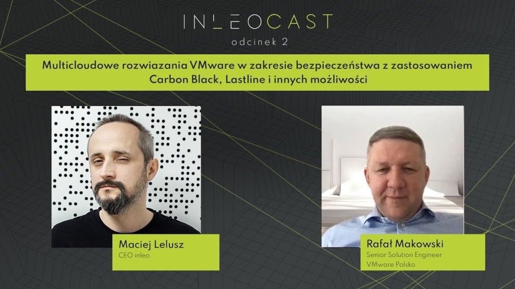 Multicloudowe rozwiązania VMware z zastosowaniem Carbon Black, Lastline i innych możliwości