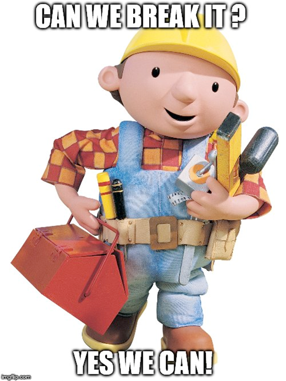 Can we break it? Yes we can!