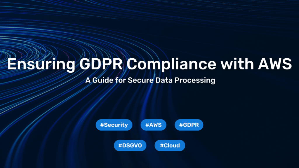 Ensuring GDPR Compliance with AWS 
