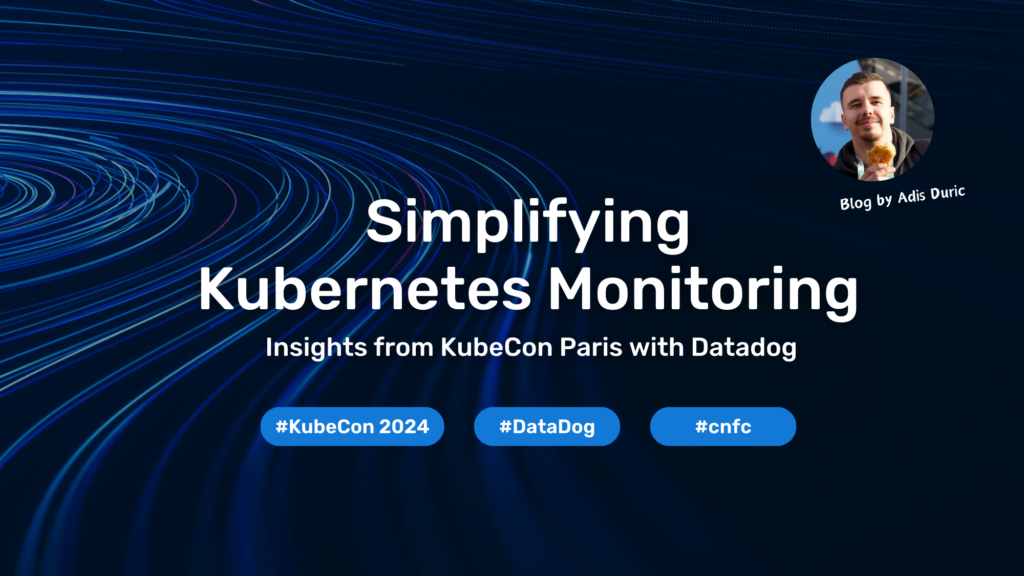 Simplifying Kubernetes Monitoring: Insights from KubeCon Paris with Datadog