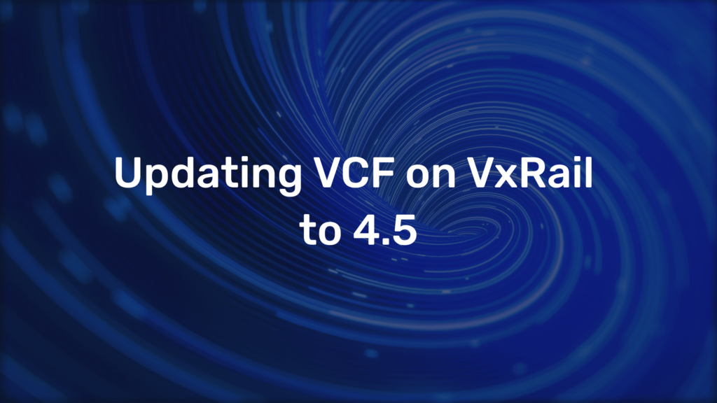 Updating VCF on VxRail to 4.5